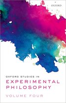 Oxford Studies in Experimental Philosophy 4 - Oxford Studies in Experimental Philosophy Volume 4