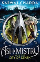 Ash Mistry and the City of Death (The Ash Mistry Chronicles, Book 2)