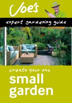 Collins Joe Swift Gardening Books - Small Garden: Beginner’s guide to designing your garden (Collins Joe Swift Gardening Books)