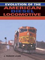 Railroads Past and Present - Evolution of the American Diesel Locomotive