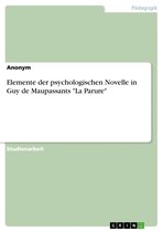 Elemente der psychologischen Novelle in Guy de Maupassants 'La Parure'