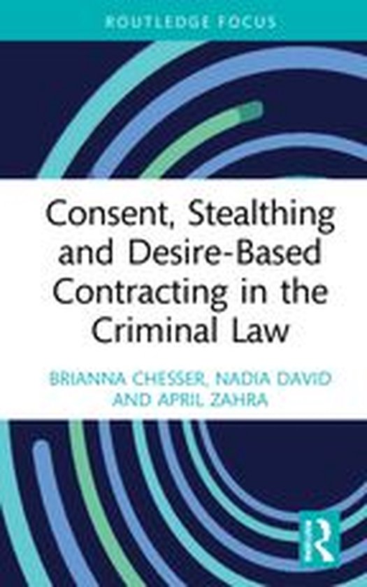 Routledge Frontiers of Criminal Justice - Consent, Stealthin ... - cover
