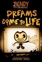 Dreams Come to Life Bendy and the Ink Machine, book 1