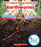 Rookie Read-About Science- It's a Good Thing There Are Earthworms (Rookie Read-About Science: It's a Good Thing...)