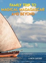 Family Trip To Magical Madagascar And Beyond