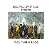 Electric Sewer Age - Presents: Coil / Aural Rage (LP)