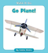 Watch It Go - Go Plane!