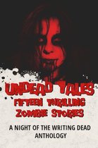 A Night of the Writing Dead Anthology - Undead Tales