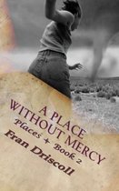 Places 2 - A Place Without Mercy