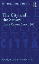 Historical Urban Studies Series - The City and the Senses