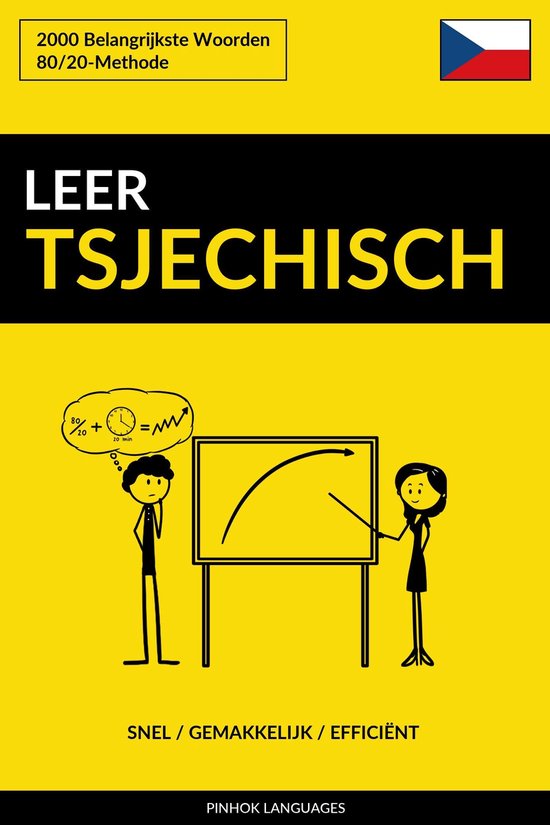 Leer Tsjechisch: Snel / Gemakkelijk / Efficiënt: 2000 Belangrijkste Woorden