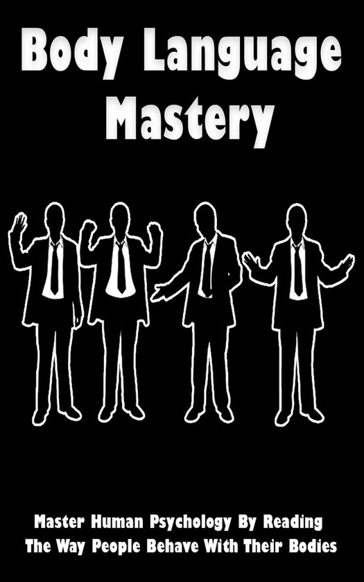 Body Language Mastery