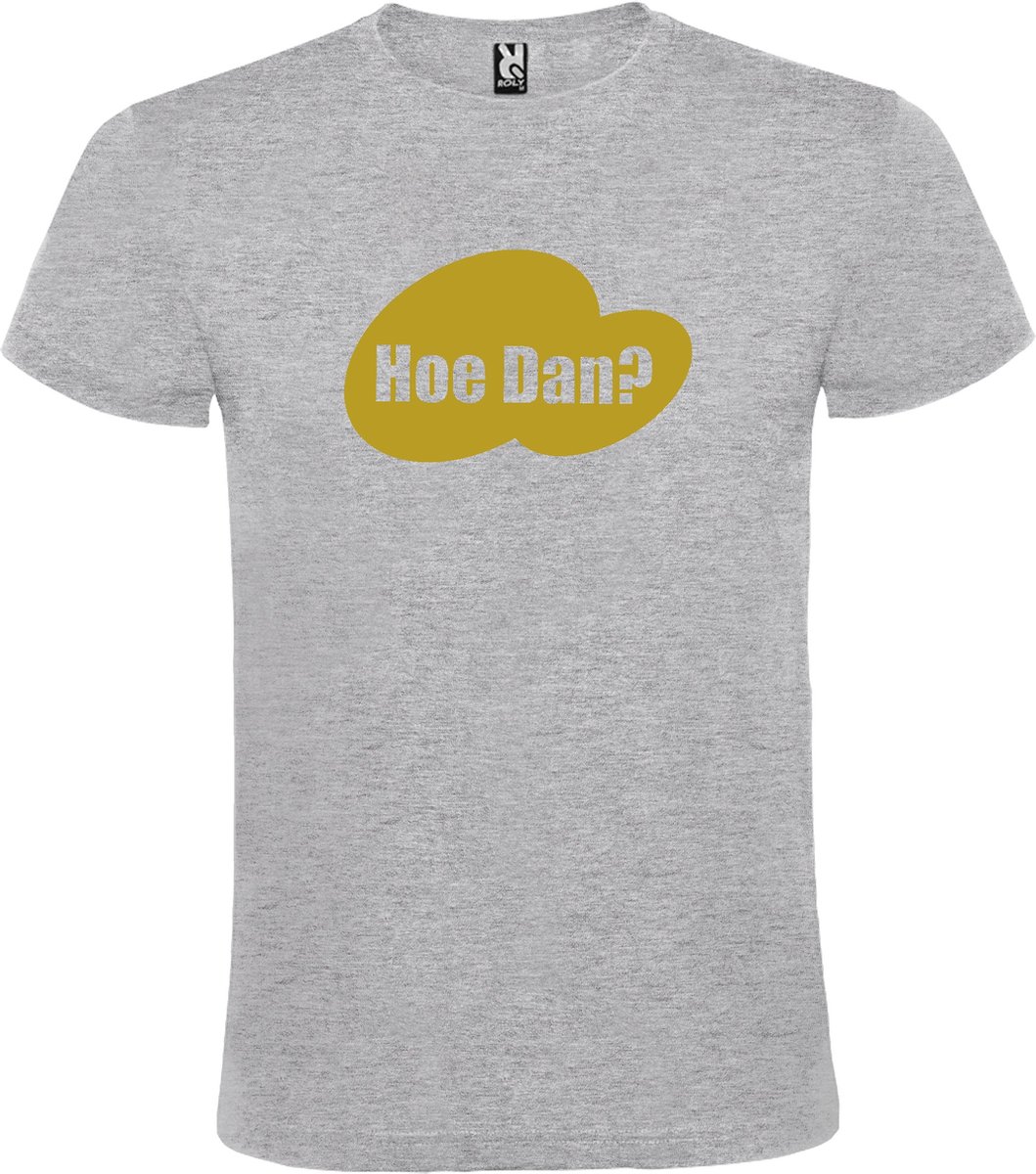 Grijs t-shirt met tekst 'Hoe Dan?' print Goud size 3XL