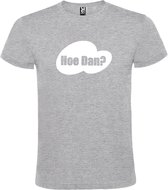 Grijs t-shirt met tekst 'Hoe Dan?'  printWit  size M