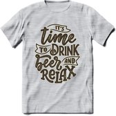 Its Time To Drink Beer And Relax T-Shirt | Bier Kleding | Feest | Drank | Grappig Verjaardag Cadeau | - Licht Grijs - Gemaleerd - XXL