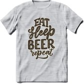 Eat Sleep Beer Repeat T-Shirt | Bier Kleding | Feest | Drank | Grappig Verjaardag Cadeau | - Licht Grijs - Gemaleerd - S