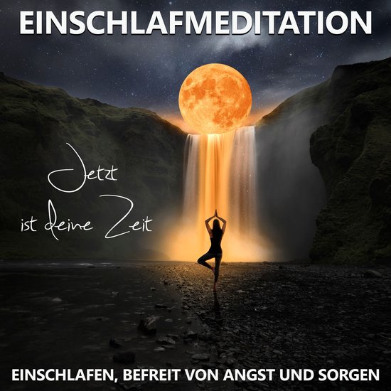 Einschlafen, befreit von Angst und Sorgen | Einschlafmeditat ... - cover