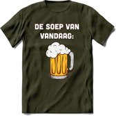 De Soep Van Vandaag T-Shirt | Bier Kleding | Feest | Drank | Grappig Verjaardag Cadeau | - Leger Groen - XL