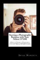Starting a Photography Business with Your Nikon D7200