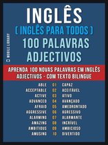 Foreign Language Learning Guides - Inglês ( Inglês Para Todos ) 100 Palavras - Adjectivos