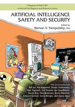 Chapman & Hall/CRC Artificial Intelligence and Robotics Series - Artificial Intelligence Safety and Security