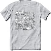 Me and You - Valentijn T-Shirt | Grappig Valentijnsdag Cadeautje voor Hem en Haar | Dames - Heren - Unisex | Kleding Cadeau | - Licht Grijs - Gemaleerd - L