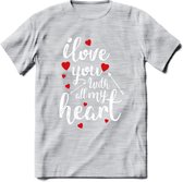 I Love You With All My Heart - Valentijn T-Shirt | Grappig Valentijnsdag Cadeautje voor Hem en Haar | Dames - Heren - Unisex | Kleding Cadeau | - Licht Grijs - Gemaleerd - 3XL