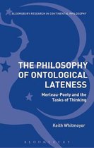 Bloomsbury Studies in Continental Philosophy-The Philosophy of Ontological Lateness