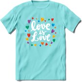 Love Is Love | Pride T-Shirt | Grappig LHBTIQ+ / LGBTQ / Gay / Homo / Lesbi Cadeau Shirt | Dames - Heren - Unisex | Tshirt Kleding Kado | - Licht Blauw - XL