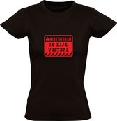 Ik kijk voetbal | Dames T-shirt | Rood | Zwart | Niet Storen | Waarschuwingsbord | TV voor sport