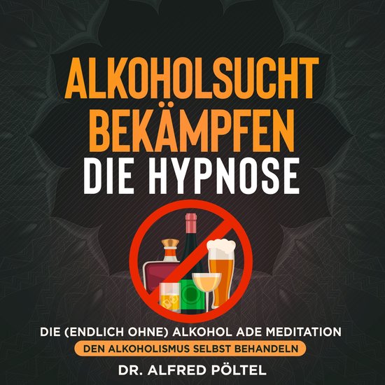 Alkoholsucht bekämpfen - die Hypnose - cover