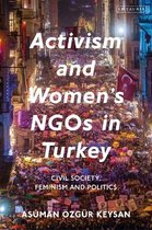 Activism and Women's Ngos in Turkey: Civil Society, Feminism and Politics