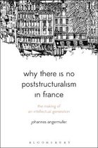 Bloomsbury Studies in Continental Philosophy- Why There Is No Poststructuralism in France