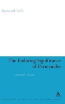 Continuum Studies in Ancient Philosophy-The Enduring Significance of Parmenides