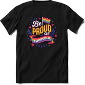 Be Proud Of Yourself | Pride T-Shirt | Grappig LHBTIQ+ / LGBTQ / Gay / Homo / Lesbi Cadeau Shirt | Dames - Heren - Unisex | Tshirt Kleding Kado | - Zwart - XXL