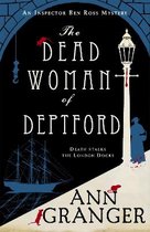 The Dead Woman of Deptford Inspector Ben Ross mystery 6 A dark murder mystery set in the heart of Victorian London