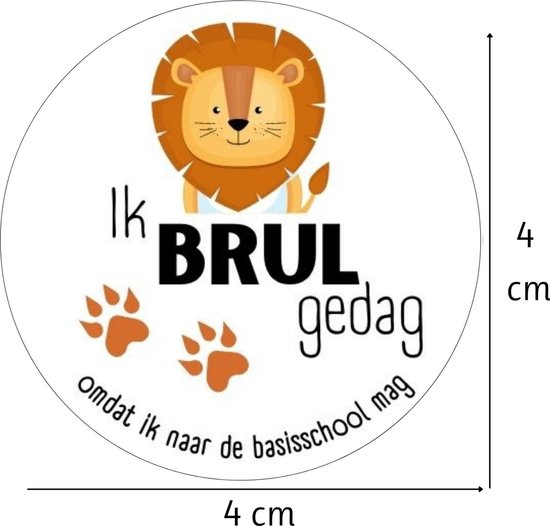 Een ronde sticker met een cartoonleeuw, poten en de tekst "Ik BRUL gedag omdat ik naar de basisschool mag."