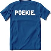 Poekie - Valentijn T-Shirt | Grappig Valentijnsdag Cadeautje voor Hem en Haar | Dames - Heren - Unisex | Kleding Cadeau | - Donker Blauw - XL