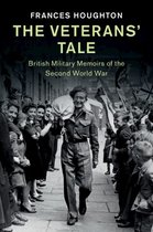 Studies in the Social and Cultural History of Modern Warfare - The Veterans' Tale