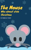 The Mouse who almost stole Christmas