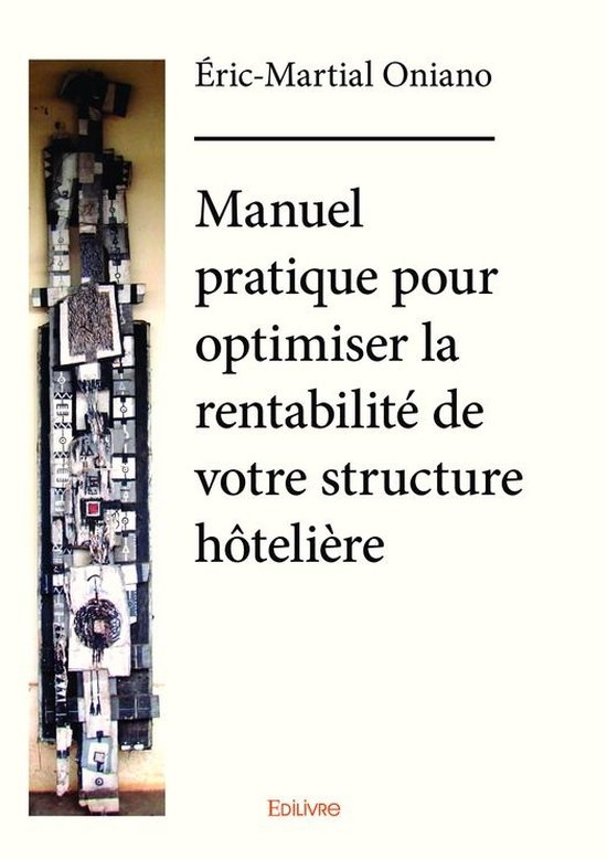 Collection Classique / Edilivre - Manuel pratique pour optimiser la rentabilité de votre structure hôtelière