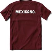 Mexicano - Snack T-Shirt | Grappig Verjaardag Kleding Cadeau | Eten En Snoep Shirt | Dames - Heren - Unisex Tshirt | - Burgundy - XL