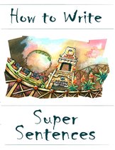How to Write Super Sentences