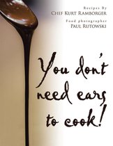 You Don't Need Ears to Cook!