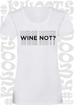 WINE NOT? dames t-shirt - Wit - Maat XXL - korte mouwen - grappige teksten - leuke shirtjes - humor - quotes - kwoots - lekker wijntje