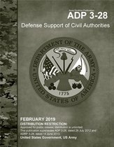 Army Doctrine Publication ADP 3-28 Defense Support of Civil Authorities February 2019