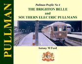 Pullman Profile No 4: The Brighton Belle And Southern Electr