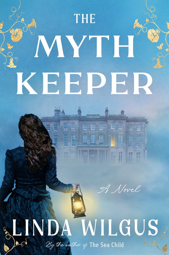 Boekomslag: vrouw met lantaarn kijkt naar een landhuis in de mist; titel The Myth Keeper en auteur Linda Wilgus.