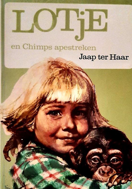 Boekomslag met een schilderij van een lachend meisje met blond haar dat een chimpansee vasthoudt. Tekst: LOTJE en Chimps apestreken, Jaap ter Haar.