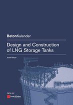 Beton-Kalender Series - Design and Construction of LNG Storage Tanks